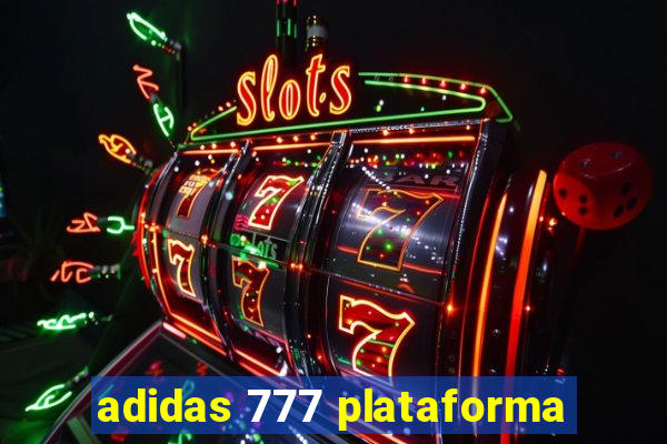 adidas 777 plataforma